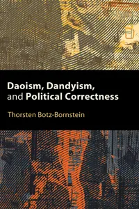 Daoism, Dandyism, and Political Correctness_cover