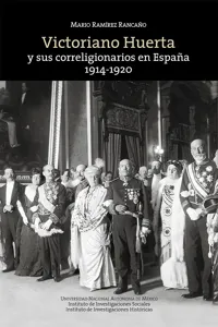 Victoriano Huerta y sus correligionarios en España: 1914-1920_cover