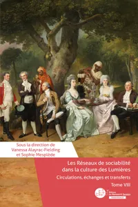 Les Réseaux de sociabilité dans la culture des Lumières. Circulations, échanges et transferts. Tome VIII_cover