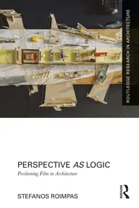 Perspective as Logic: Positioning Film in Architecture_cover