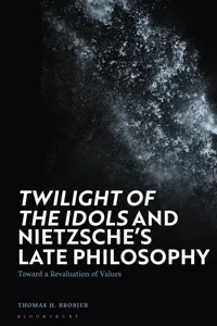 'Twilight of the Idols' and Nietzsche's Late Philosophy_cover