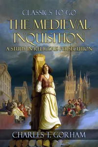 The Medievel Inquisition A Study in Religious Persecution_cover