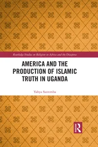 America and the Production of Islamic Truth in Uganda_cover