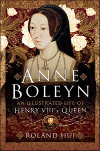 Anne Boleyn, An Illustrated Life of Henry VIII's Queen_cover