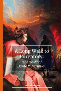 A Long Walk to Purgatory: The Tales of Dante & Mashudu_cover