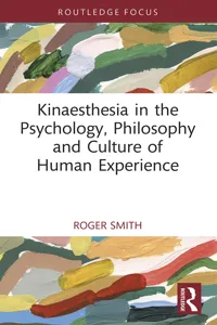 Kinaesthesia in the Psychology, Philosophy and Culture of Human Experience_cover