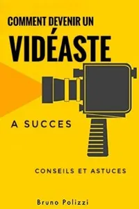 Comment devenir un vidéaste a succès : conseils et astuces_cover