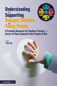 Understanding and Supporting Refugee Children and Young People_cover