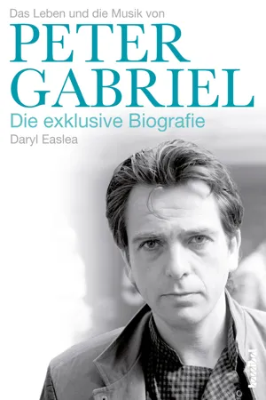 Peter Gabriel - Die exklusive Biografie