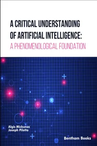 A Critical Understanding of Artificial Intelligence: A Phenomenological Foundation_cover