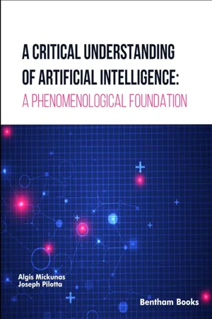 A Critical Understanding of Artificial Intelligence: A Phenomenological Foundation