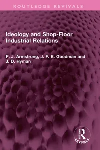 Ideology and Shop-Floor Industrial Relations_cover