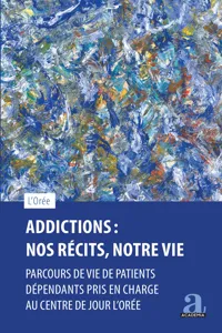 Addictions : Nos récits, notre vie_cover