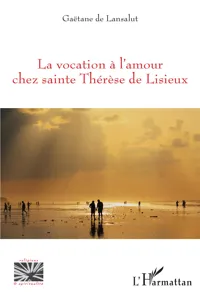 La vocation à l'amour chez sainte Thérèse de Lisieux_cover