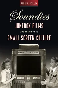 Soundies Jukebox Films and the Shift to Small-Screen Culture_cover