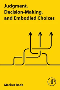 Judgment, Decision-Making, and Embodied Choices_cover