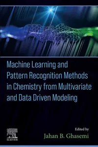 Machine Learning and Pattern Recognition Methods in Chemistry from Multivariate and Data Driven Modeling_cover