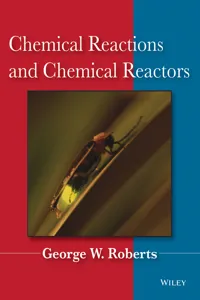 Chemical Reactions and Chemical Reactors_cover