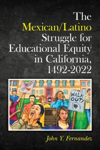 The Mexican/Latino Struggle for Educational Equity in California, 1492-2022_cover
