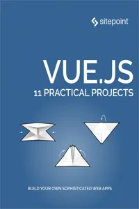 Vue.js: 11 Practical Projects_cover