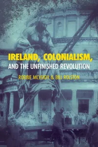 Ireland, Colonialism, and the Unfinished Revolution_cover