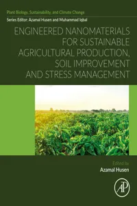 Engineered Nanomaterials for Sustainable Agricultural Production, Soil Improvement and Stress Management_cover