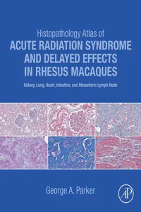 Histopathology Atlas of Acute Radiation Syndrome and Delayed Effects in Rhesus Macaques_cover