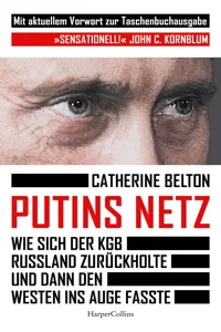 Putins Netz. Wie sich der KGB Russland zurückholte und dann den Westen ins Auge fasste_cover