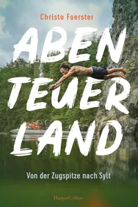 Abenteuerland – Von der Zugspitze nach Sylt_cover