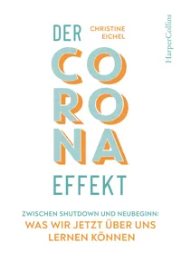 Der Corona-Effekt – Zwischen Shutdown und Neubeginn: Was wir jetzt über uns lernen können_cover