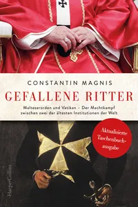 Gefallene Ritter. Malteserorden und Vatikan. Der Machtkampf zwischen zwei der ältesten Institutionen der Welt_cover
