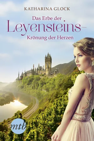 Das Erbe der Leyensteins – Krönung der Herzen