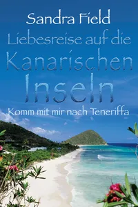Liebesreise auf die kanarischen Inseln: Komm mit mir nach Teneriffa_cover