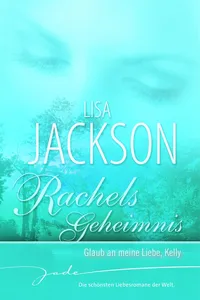 Rachels Geheimnis: Glaub an meine Liebe, Kelly_cover