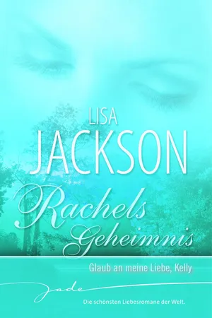 Rachels Geheimnis: Glaub an meine Liebe, Kelly