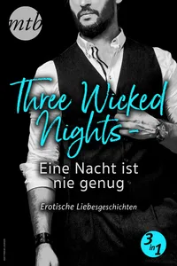 Three Wicked Nights - Eine Nacht ist nie genug - Erotische Liebesgeschichten - 3in1_cover