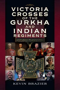Victoria Crosses of the Gurkha and Indian Regiments_cover