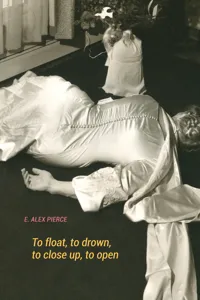 To float, to drown, to close up, to open_cover