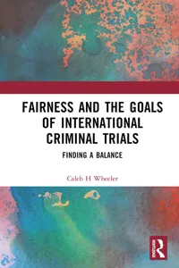 Fairness and the Goals of International Criminal Trials_cover