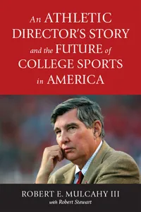 An Athletic Director's Story and the Future of College Sports in America_cover