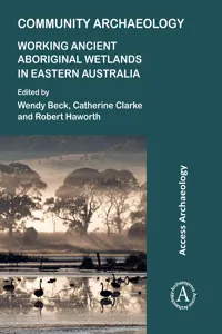 Community Archaeology: Working Ancient Aboriginal Wetlands in Eastern Australia_cover