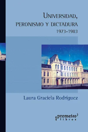 Universidad, peronismo y dictadura 1973-1983