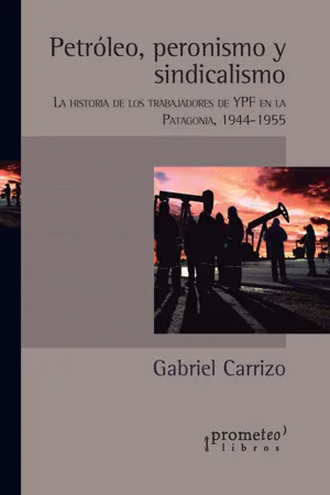 Petróleo, peronismo y sindicalismo