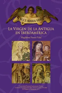 ECCE MARIA VENIT. La Virgen de la Antigua en Iberoamérica_cover
