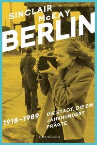 BERLIN – 1918–1989. Die Stadt, die ein Jahrhundert prägte_cover