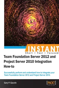 Instant Team Foundation Server 2012 and Project Server 2010 Integration How-to_cover