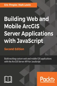 Building Web and Mobile ArcGIS Server Applications with JavaScript_cover