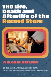 The Life, Death, and Afterlife of the Record Store_cover