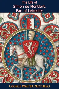 The Life of Simon de Montfort, Earl of Leicester: With Special Reference to the Parliamentary History of His Time_cover