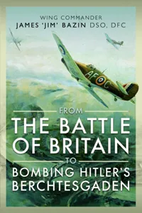 From The Battle of Britain to Bombing Hitler's Berchtesgaden_cover